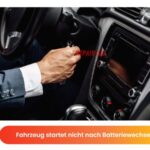 Fahrzeug startet nicht nach Batteriewechsel