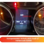 Komponenten-Schutz aktiv Audi Q7 - Fehlercode 02095