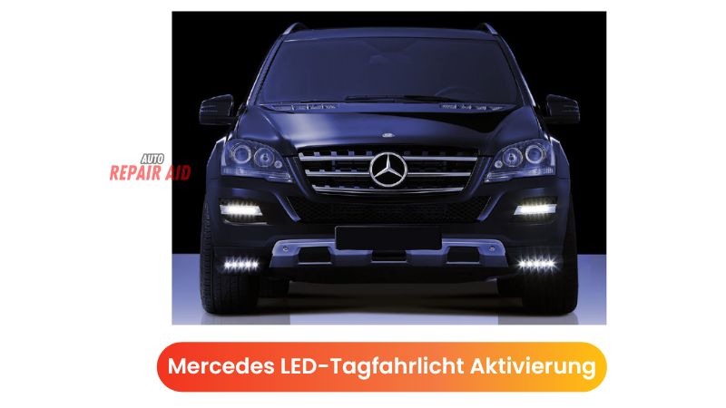 Mercedes LED-Tagfahrlicht Aktivierung